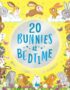 Twenty bunnies at bedtime