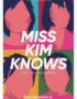 Miss Kim knows and other stories