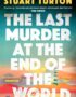 The last murder at the end of the world