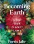 Becoming Earth