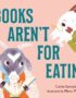 Books aren't for eating