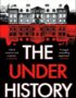 The underhistory