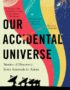 Our accidental universe