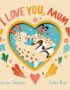 I love You Mum
