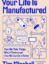 Your life is manufactured