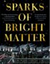 Sparks of bright matter