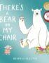 There's a bear on my chair