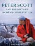 Peter Scott and the Birth of Modern Conservation