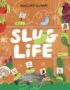 Slug life