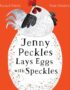 Jenny Peckles lays eggs with speckles