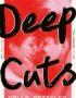 Deep cuts
