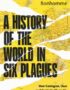 A history of the world in six plagues