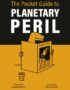 The pocket guide to planetary peril