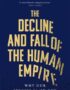 The decline and fall of the human empire