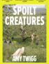 Spoilt creatures