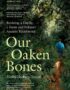 Our oaken bones