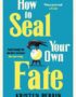 How to seal your own fate