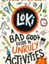 Loki: A Bad God's Guide to Unruly Activities
