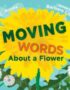 Moving Words About a Flower