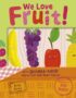 We Love Fruit!