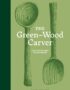 The green-wood carver