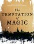 The temptation of magic