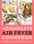 The complete air fryer cookbook