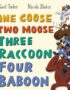 One goose, two moose, three raccoon, four baboon