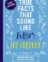 True Facts That Sound Like Bull$#*t: Pop Culture