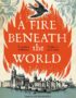 A fire beneath the world