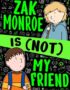 Zak Monroe is (not) my friend