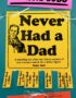 Never Had a Dad