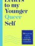Letters to my younger queer self