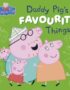 Daddy Pig's favourite things
