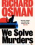 We solve murders