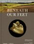 Beneath our feet