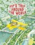Pip's Trip Around the World