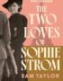 The Two Loves of Sophie Strom