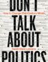 Don't talk about politics