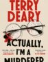 Actually, I'm a Murderer