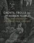 Ghosts, Trolls and the Hidden People