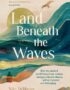 Land Beneath the Waves