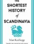 The Shortest History of Scandinavia