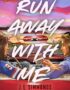 Run Away With Me