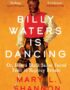 Billy Waters is dancing