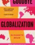 Goodbye Globalization