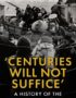 'Centuries Will Not Suffice'