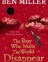 The Boy Who Made the World Disappear