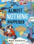Almost Nothing Happened