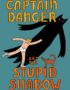 Captain Danger and the Stupid Shadow